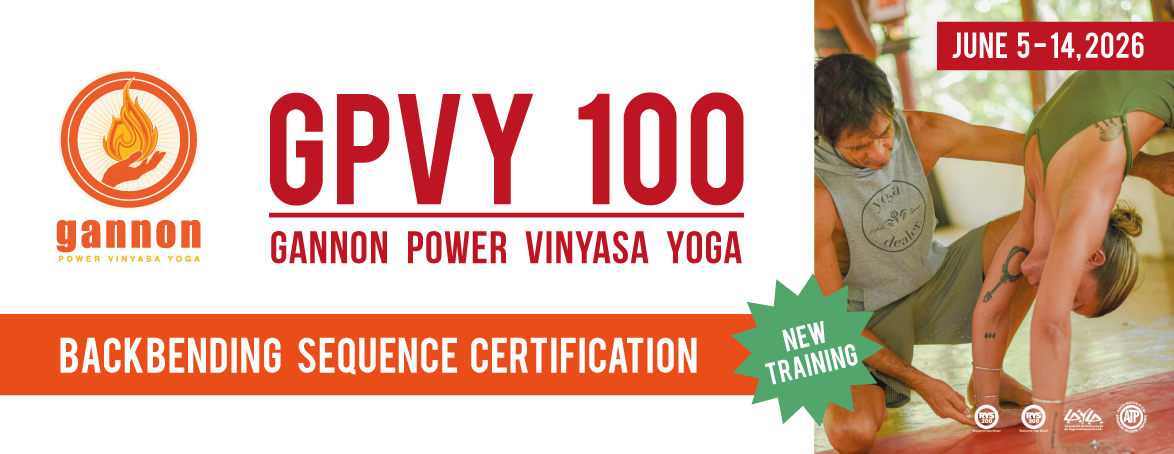 Gannon Power Vinyasa Yoga Teacher Training GPVY 100 – Backbending Sequence Jun 5-14, 2026